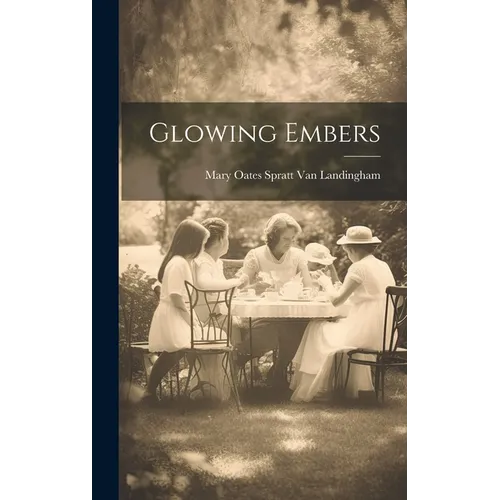 Glowing Embers - Hardcover