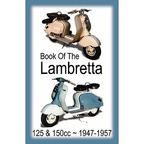 BOOK OF THE LAMBRETTA - ALL 125cc & 150cc MODELS 1947-1957 - Paperback