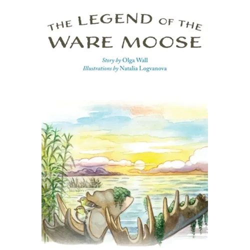 The Legend of the Ware Moose - Hardcover