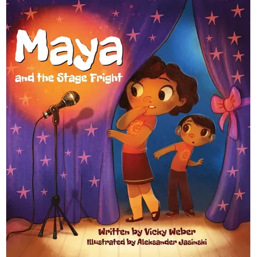 Maya and the Stage Fright - Hardcover