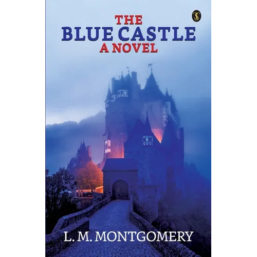 The Blue Castle: A Noval - Paperback