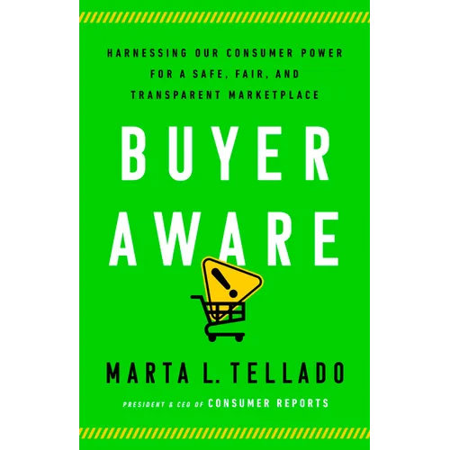 Buyer Aware: Harnessing Our Consumer Power for a Safe, Fair, and Transparent Marketplace - Hardcover