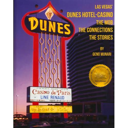 The Dunes Hotel and Casino: The Mob, the Connections, the Stories: The Mob, the Connections, the Stories - Paperback