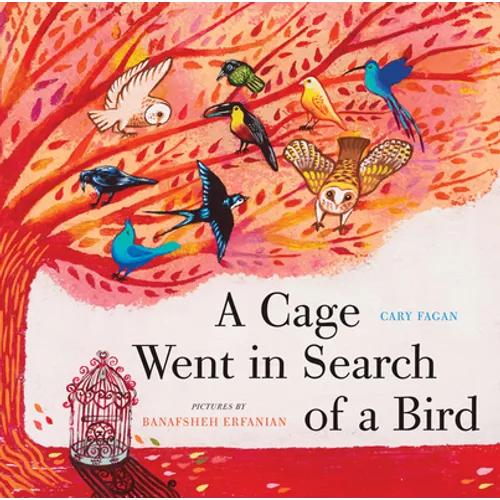 A Cage Went in Search of a Bird - Hardcover