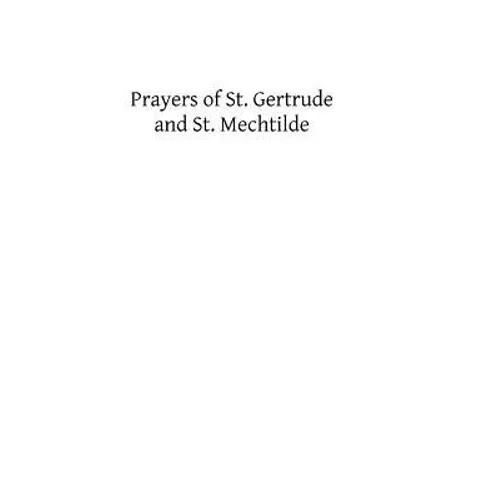Prayers of St. Gertrude and St. Mechtilde - Paperback
