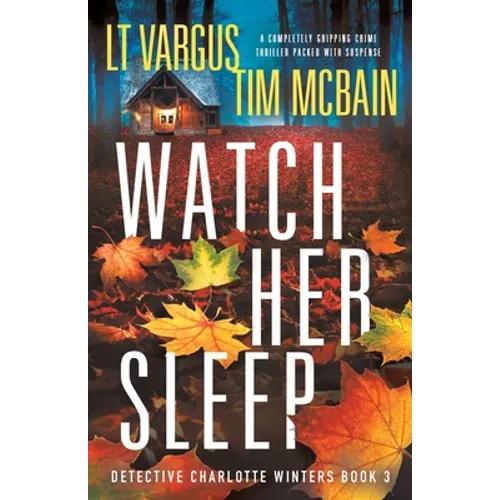 Watch Her Sleep: A completely gripping crime thriller packed with suspense - Paperback