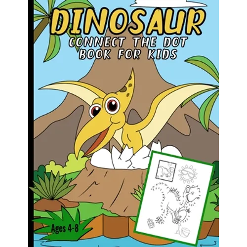 Dinosaur Connect The Dots Books For Kids: Children's Back To School Dot To Dot Puzzle Book - Paperback