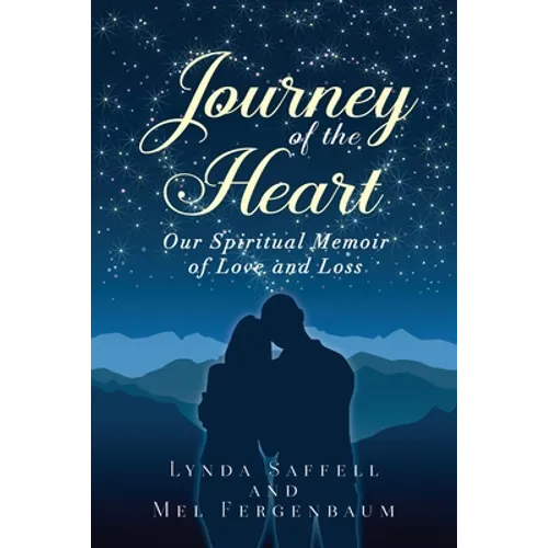 Journey of the Heart: Our Spiritual Memoir of Love and Loss - Paperback