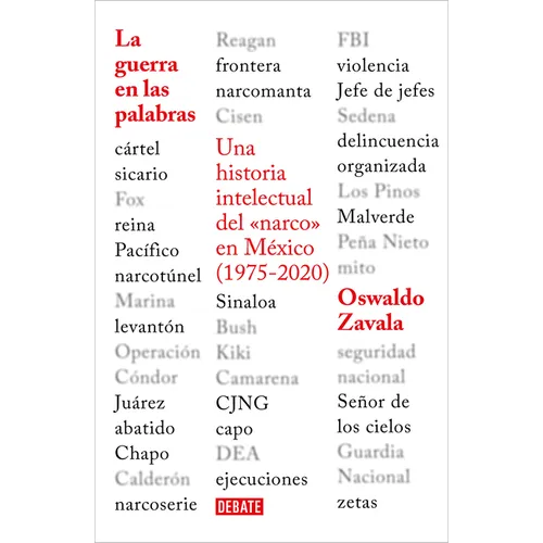 La Guerra En Las Palabras. Una Historia Intelectual del En México (1975 - 2020) / War Put Into Words - Paperback