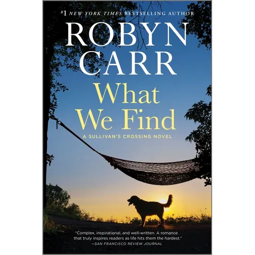 What We Find: A Sullivan's Crossing Novel and the Inspiration for the Hit Netflix Show - Paperback