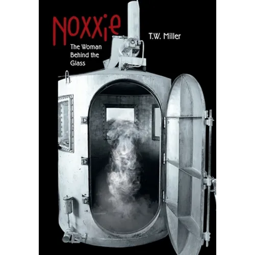 Noxxie: The Woman Behind the Glass - Hardcover