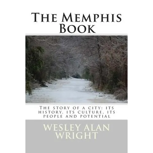 The Memphis Book: The story of a city: its history, its culture, its people and potential - Paperback