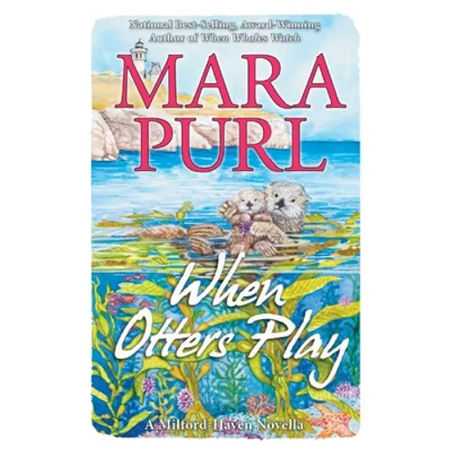 When Otters Play: Milford-Haven Novella - Paperback