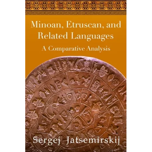 Minoan, Etruscan, and Related Languages: A Comparative Analysis - Hardcover