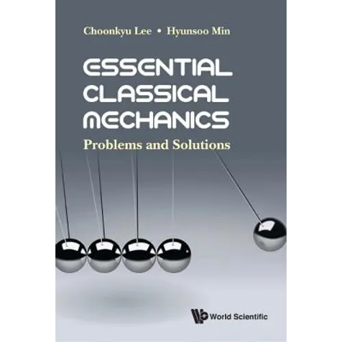 Essential Classical Mechanics: Problems and Solutions - Hardcover