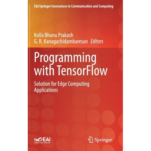 Programming with Tensorflow: Solution for Edge Computing Applications - Hardcover
