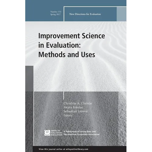 Improvement Science in Evaluation: Methods and Uses: New Directions for Evaluation, Number 153 - Paperback