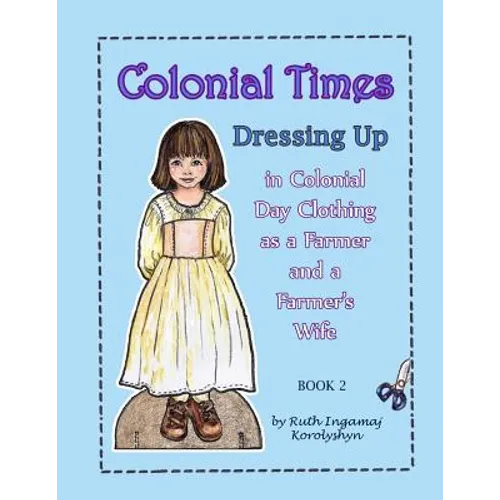 Colonial Times Dressing Up in Colonial Day Clothing as a Farmer and a Farmer's Wife - Paperback