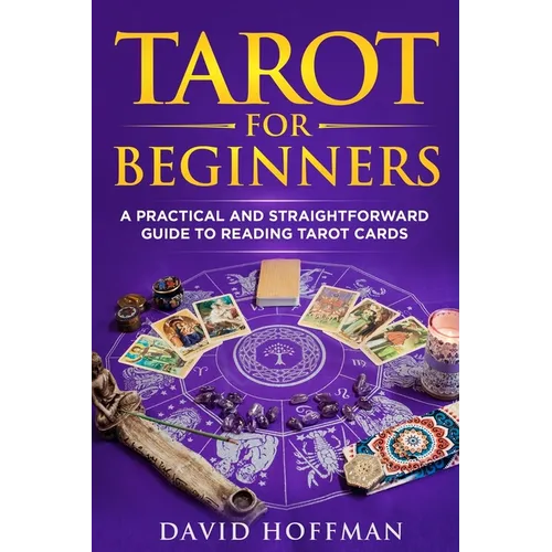 Tarot for Beginners: a practical and straightforward guide to reading tarot cards - Paperback