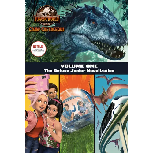 Camp Cretaceous, Volume One: The Deluxe Junior Novelization (Jurassic World: Camp Cretaceous) - Hardcover