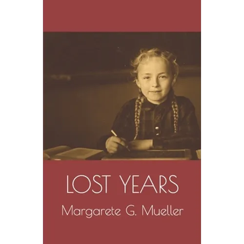 Lost Years: Memories Of My Forgotten Homeland - Paperback