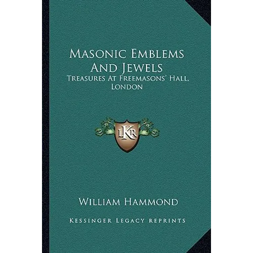 Masonic Emblems And Jewels: Treasures At Freemasons' Hall, London - Paperback