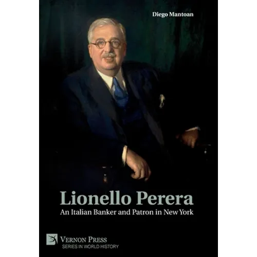 Lionello Perera: An Italian Banker and Patron in New York (B&W) - Hardcover