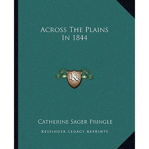 Across The Plains In 1844 - Paperback