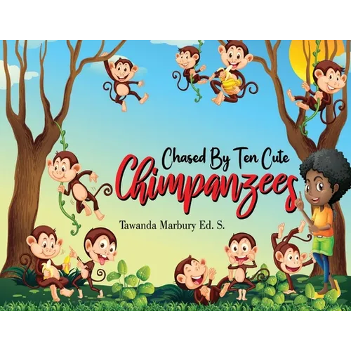 Chased By Ten Cute Chimpanzees - Paperback