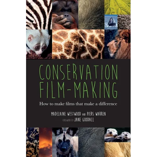 Conservation Film-making: How to make films that make a difference - Paperback