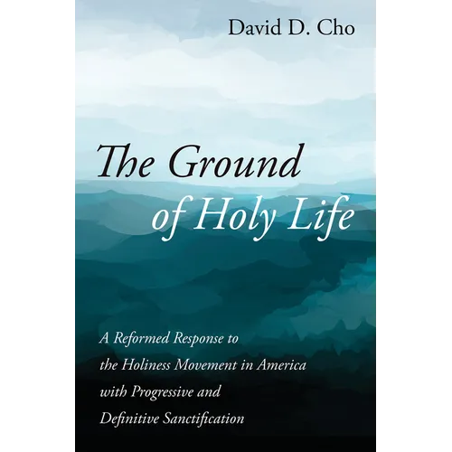 The Ground of Holy Life - Hardcover