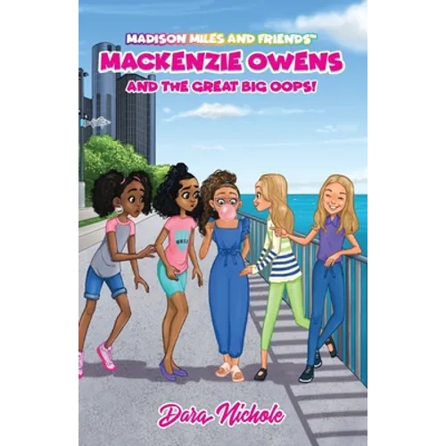 Mackenzie Owens and the great, big Oops!: Madison Miles and Friends - Paperback