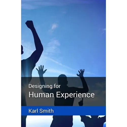Designing for Human Experience - Paperback