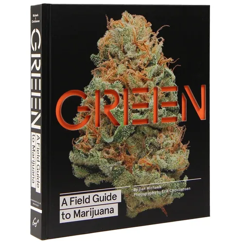 Green: A Field Guide to Marijuana: (Books about Marijuana, Guide to Cannabis, Weed Bible) - Hardcover
