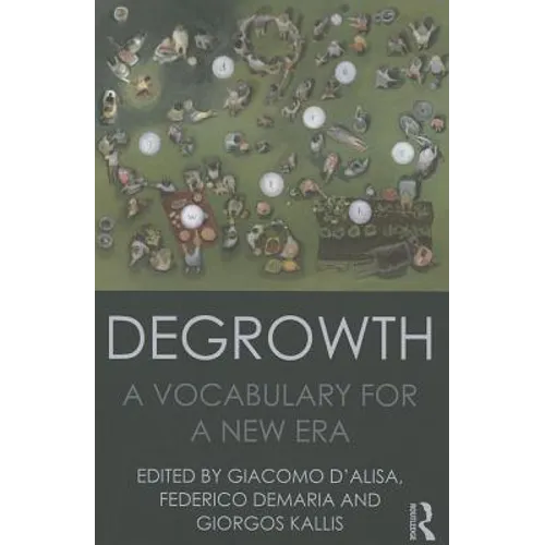 Degrowth: A Vocabulary for a New Era - Paperback