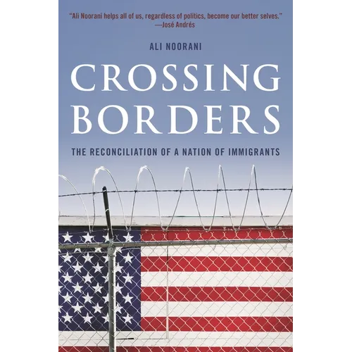 Crossing Borders: The Reconciliation of a Nation of Immigrants - Hardcover