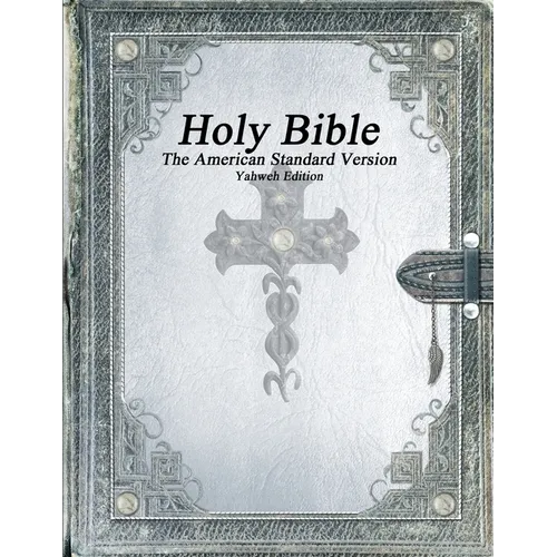 Holy Bible, The American Standard Version, Yahweh Edition - Paperback