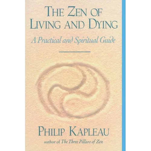 The Zen of Living and Dying: A Practical and Spiritual Guide - Paperback