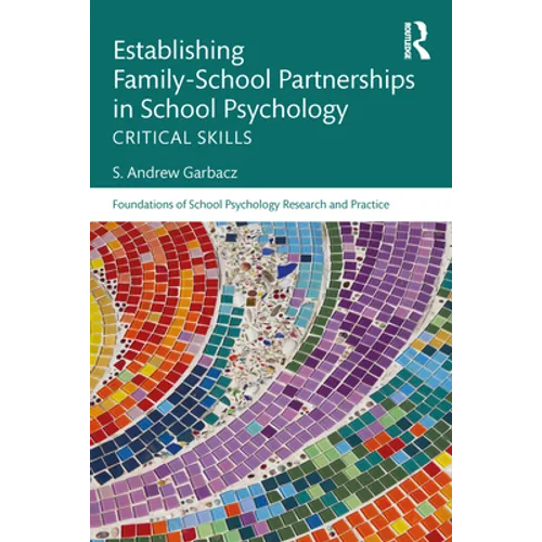 Establishing Family-School Partnerships in School Psychology: Critical Skills - Paperback
