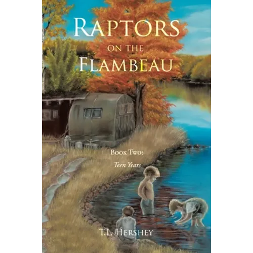 Raptors on the Flambeau: Book Two: Teen Years - Paperback