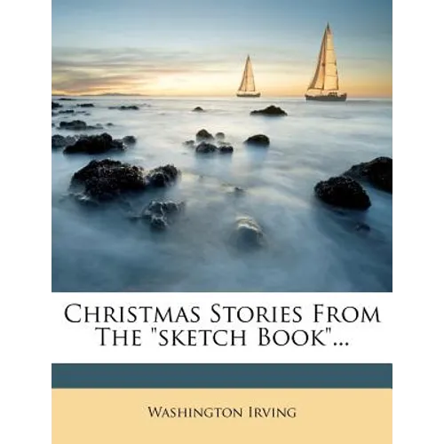 Christmas Stories From The "sketch Book"... - Paperback