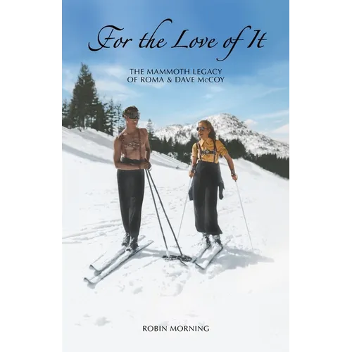 For the Love of It: The Mammoth Legacy of Roma & Dave McCoy - Paperback