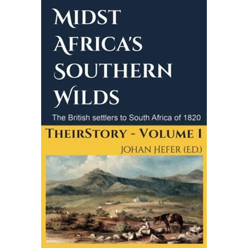 Midst Africa's Southern Realms: The 1820 Settlers to South Africa - Paperback