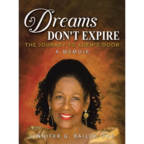 Dreams Don't Expire: The Journey to Eden's Door A Memoir - Hardcover