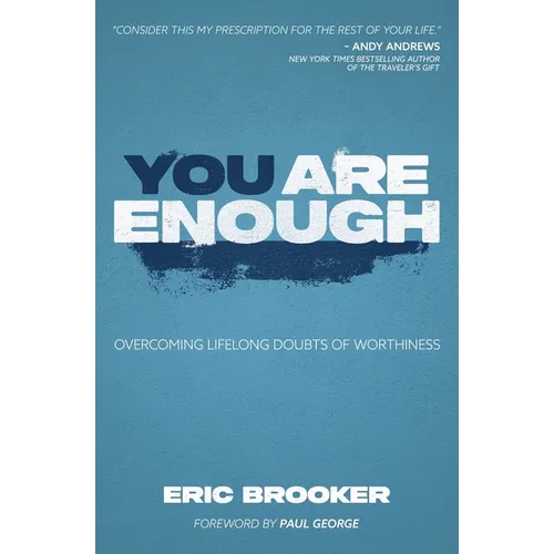You Are Enough: Overcoming Lifelong Doubts of Worthiness - Paperback