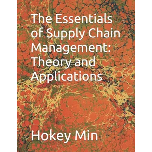 The Essentials of Supply Chain Management: Theory and Applications - Paperback