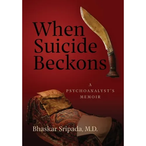 When Suicide Beckons: A Psychoanalyst's Memoir - Hardcover