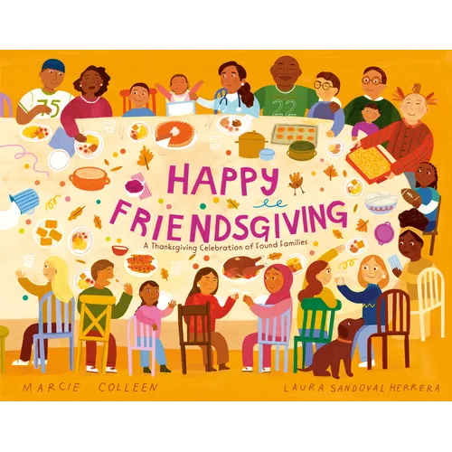 Happy Friendsgiving: A Thanksgiving Celebration of Found Families - Hardcover