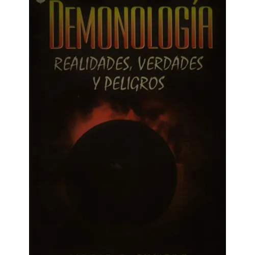 Demonología. Realidades, verdades y peligros - Paperback
