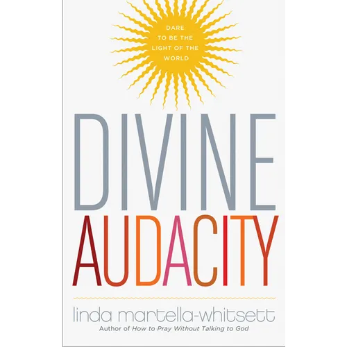 Divine Audacity: Dare to Be the Light of the World - Paperback